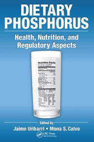 Dietary Phosphorus (Health, Nutrition, and Regulatory Aspects) by Jaime Uribarri, Mona Calvo, 9781032096346