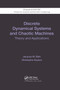 Discrete Dynamical Systems and Chaotic Machines (Theory and Applications) by Jacques Bahi, Christophe Guyeux, 9780367379940