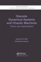 Discrete Dynamical Systems and Chaotic Machines (Theory and Applications) by Jacques Bahi, Christophe Guyeux, 9780367379940