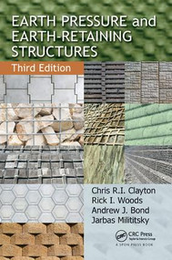 Earth Pressure and Earth-Retaining Structures by Chris R.I. Clayton, Rick I. Woods, Andrew J. Bond, Jarbas Milititsky, 9781466552111