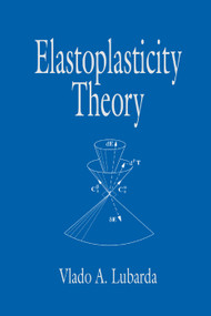 Elastoplasticity Theory by Vlado A. Lubarda, 9780367397128