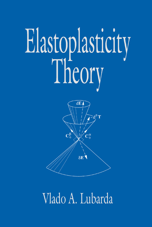 Elastoplasticity Theory by Vlado A. Lubarda, 9780367397128