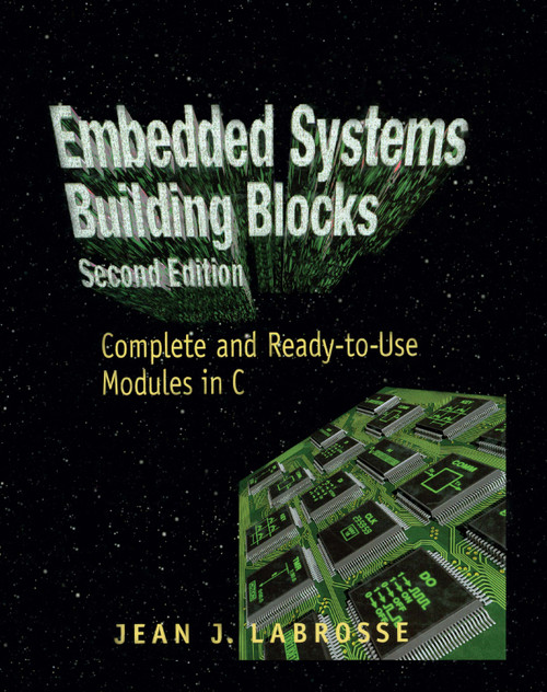 Embedded Systems Building Blocks (Complete and Ready-to-Use Modules in C) by Jean Labrosse, 9780367447618
