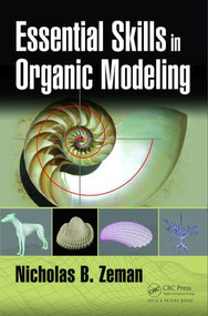 Essential Skills in Organic Modeling by Nicholas B. Zeman, 9781498754491
