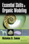 Essential Skills in Organic Modeling by Nicholas B. Zeman, 9781498754491