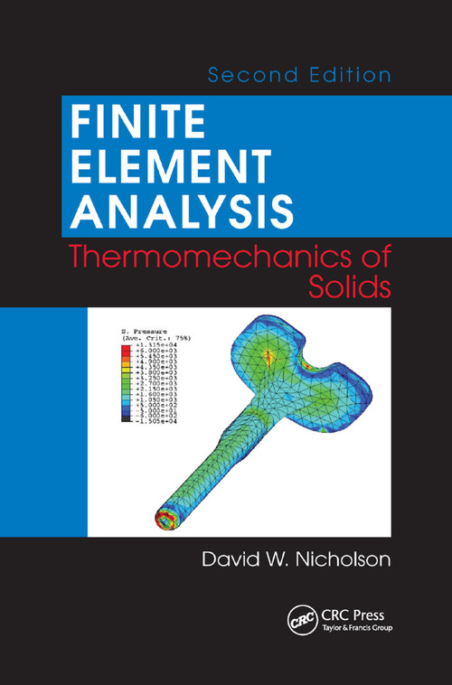 Finite Element Analysis (Thermomechanics of Solids, Second Edition) by David W. Nicholson, 9780367387433