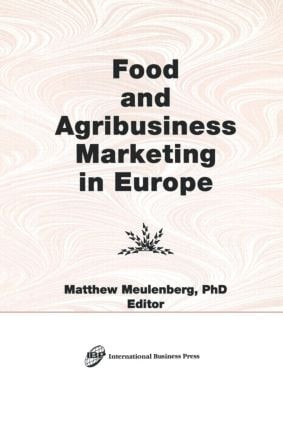 Food and Agribusiness Marketing in Europe by Erdener Kaynak, Matthew Meulenberg, 9781560247883