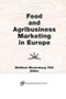 Food and Agribusiness Marketing in Europe by Erdener Kaynak, Matthew Meulenberg, 9781560247883