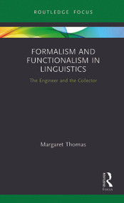 Formalism and Functionalism in Linguistics (The Engineer and the Collector) - 9780367787844 by Margaret Thomas, 9780367787844