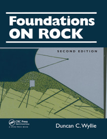 Foundations on Rock (Engineering Practice, Second Edition) by Duncan C. Wyllie, 9780367865757