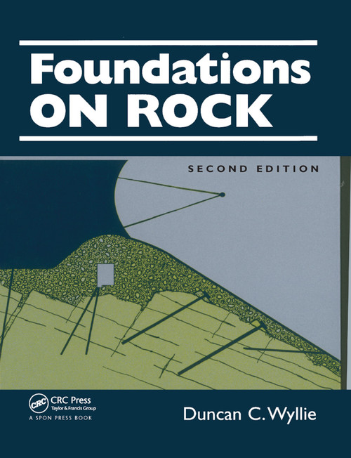 Foundations on Rock (Engineering Practice, Second Edition) by Duncan C. Wyllie, 9780367865757