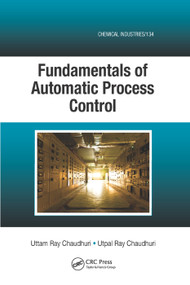 Fundamentals of Automatic Process Control by Uttam Ray Chaudhuri, Utpal Ray Chaudhuri, 9780367380724