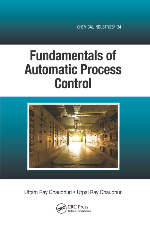 Fundamentals of Automatic Process Control by Uttam Ray Chaudhuri, Utpal Ray Chaudhuri, 9780367380724