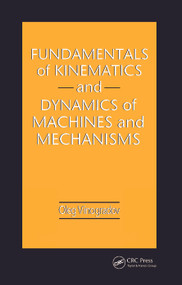 Fundamentals of Kinematics and Dynamics of Machines and Mechanisms by Oleg Vinogradov, 9780367398323