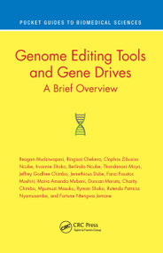 Genome Editing Tools and Gene Drives (A Brief Overview) by Reagan Mudziwapasi, Ringisai Chekera, Clophas Zibusiso Ncube, Irvonnie Shoko, Berlinda Ncube, Thandanani Moyo, Jeffrey Godfrey Chimbo, Jemethious Dube, Farai Faustos Mashiri, Moira Amanda Mubani, Duncan Maruta, Charity Chimbo, Mpumuzi Masuku, Ryman Shoko, Rutendo Patricia Nyamusamba, Fortune Ntengwa Jomane, 9780367745967