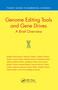 Genome Editing Tools and Gene Drives (A Brief Overview) by Reagan Mudziwapasi, Ringisai Chekera, Clophas Zibusiso Ncube, Irvonnie Shoko, Berlinda Ncube, Thandanani Moyo, Jeffrey Godfrey Chimbo, Jemethious Dube, Farai Faustos Mashiri, Moira Amanda Mubani, Duncan Maruta, Charity Chimbo, Mpumuzi Masuku, Ryman Shoko, Rutendo Patricia Nyamusamba, Fortune Ntengwa Jomane, 9780367745967