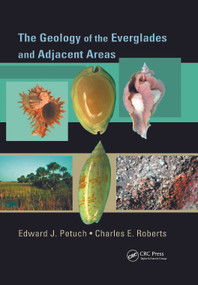 The Geology of the Everglades and Adjacent Areas by Edward J. Petuch, Charles Roberts, 9780367389215