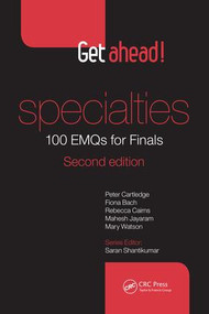 Get ahead! Specialties: 100 EMQs for Finals by Peter Cartledge, Fiona Bach, Rebecca Cairns, Mahesh Jayaram, Mary Watson, 9781482253160