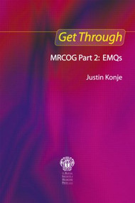 Get Through MRCOG Part 2: EMQs by Justin C Konje, 9781853158476