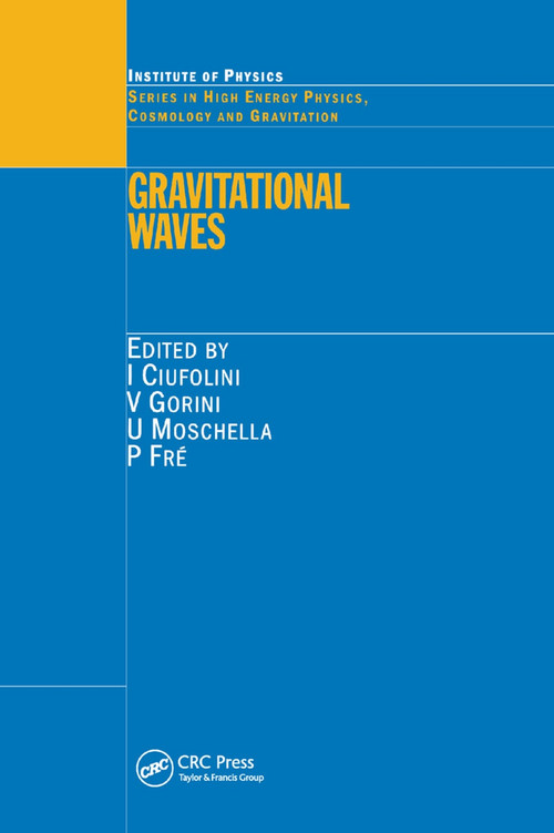 Gravitational Waves by I. Ciufolini, V. Gorini, U. Moschella, P Fre, 9780367397609