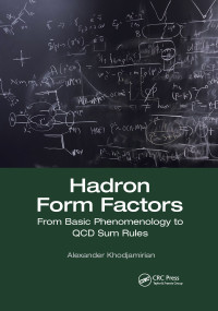 Hadron Form Factors (From Basic Phenomenology to QCD Sum Rules) by Alexander Khodjamirian, 9781032173030