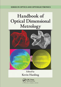 Handbook of Optical Dimensional Metrology by Kevin Harding, 9780367576516