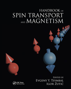 Handbook of Spin Transport and Magnetism by Evgeny Y. Tsymbal, Igor Zutic, 9780367576899