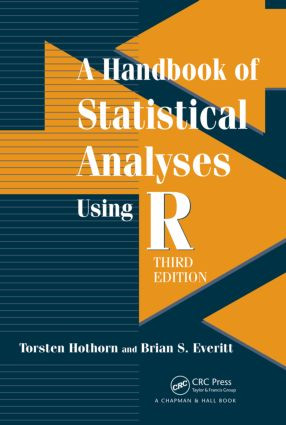 A Handbook of Statistical Analyses using R by Torsten Hothorn, Brian S. Everitt, 9781482204582