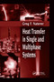 Heat Transfer in Single and Multiphase Systems by Greg F. Naterer, 9780367395865