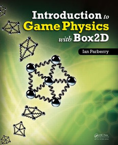 Introduction to Game Physics with Box2D by Ian Parberry, 9781466565760