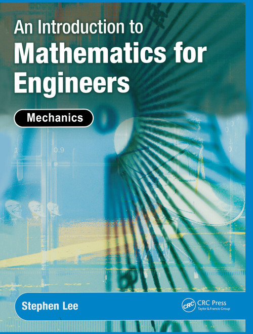An Introduction to Mathematics for Engineers (Mechanics) by Stephen Lee, 9780340965528