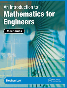 An Introduction to Mathematics for Engineers (Mechanics) by Stephen Lee, 9780340965528