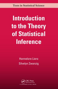 Introduction to the Theory of Statistical Inference by Hannelore Liero, Silvelyn Zwanzig, 9781439852927