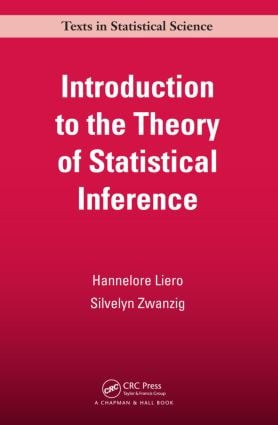 Introduction to the Theory of Statistical Inference by Hannelore Liero, Silvelyn Zwanzig, 9781439852927