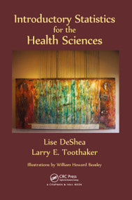Introductory Statistics for the Health Sciences by Lise DeShea, Larry E. Toothaker, 9780367783532