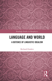 Language and World (A Defence of Linguistic Idealism) - 9780367537524 by Richard Gaskin, 9780367537524