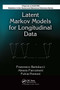 Latent Markov Models for Longitudinal Data by Francesco Bartolucci, Alessio Farcomeni, Fulvia Pennoni, 9781032477541