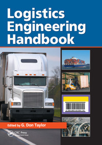 Logistics Engineering Handbook by G. Don Taylor, 9780367387976