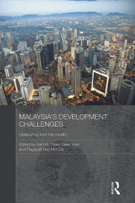 Malaysia's Development Challenges (Graduating from the Middle) by Hal Hill, Tham Siew Yean, Ragayah Haji Mat Zin, 9780415631938