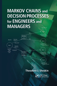 Markov Chains and Decision Processes for Engineers and Managers by Theodore J. Sheskin, 9780367383435