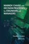 Markov Chains and Decision Processes for Engineers and Managers by Theodore J. Sheskin, 9780367383435