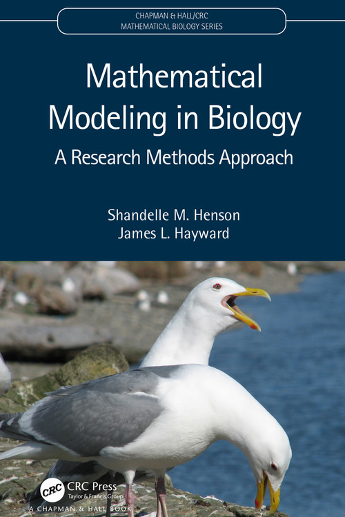 Mathematical Modeling in Biology (A Research Methods Approach) by Shandelle M. Henson, James L. Hayward, 9781032206943