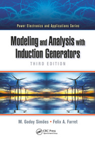 Modeling and Analysis with Induction Generators by M. Godoy Simões, Felix A. Farret, 9780367779160
