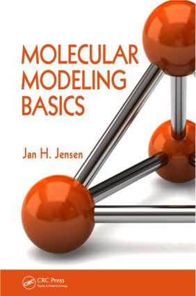 Molecular Modeling Basics by Jan H. Jensen, 9781420075267