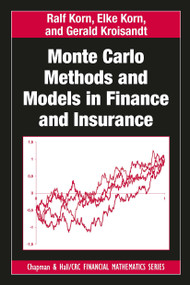 Monte Carlo Methods and Models in Finance and Insurance by Ralf Korn, Elke Korn, Gerald Kroisandt, 9781032477695