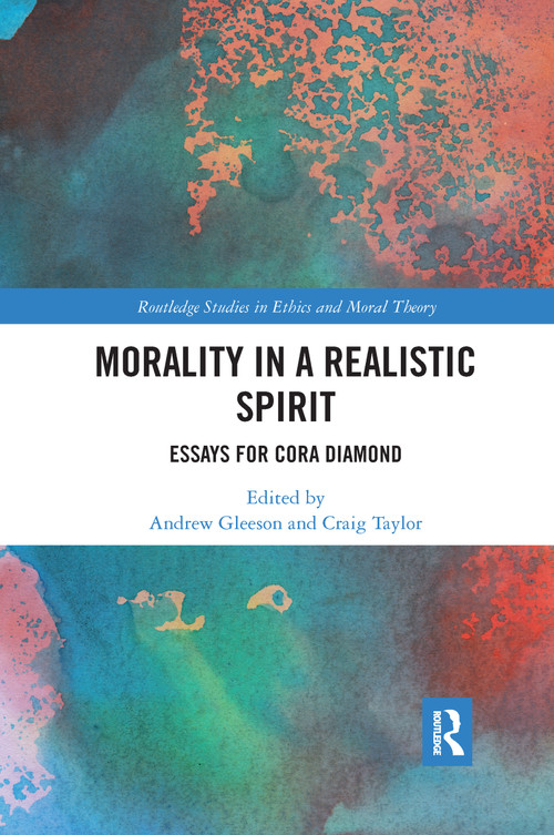 Morality in a Realistic Spirit (Essays for Cora Diamond) by Andrew Gleeson, Craig Taylor, 9781032177281