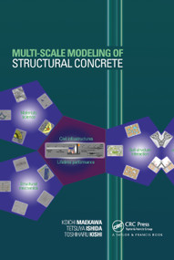 Multi-Scale Modeling of Structural Concrete by Koichi Maekawa, Tetsuya Ishida, Toshiharu Kishi, 9780367866228