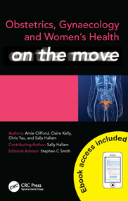 Obstetrics, Gynaecology and Women's Health on the Move by Amie Clifford, Claire Kelly, Chris Yau, Sally Hallam, 9781444145632