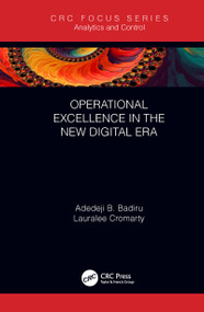 Operational Excellence in the New Digital Era by Adedeji B. Badiru, Lauralee Cromarty, 9780367509811