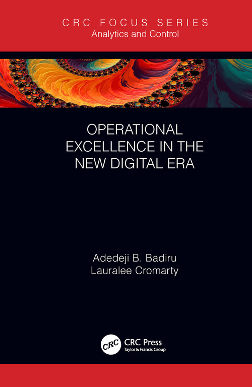 Operational Excellence in the New Digital Era by Adedeji B. Badiru, Lauralee Cromarty, 9780367509811